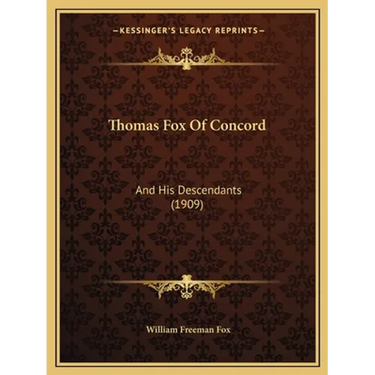 Thomas Fox Of Concord: And His Descendants (1909)