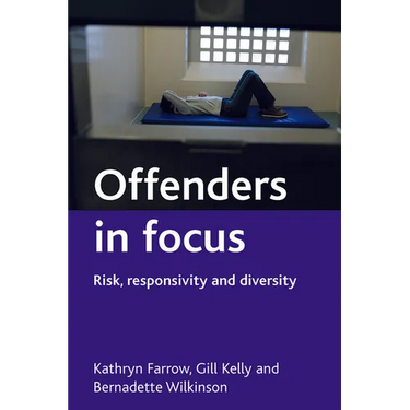 Offenders in Focus: Risk, Responsivity and Diversity