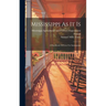Mississippi As It Is: A Handbook Of Facts For Immigrants