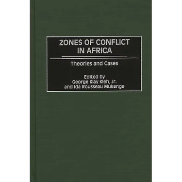 Zones of Conflict in Africa: Theories and Cases