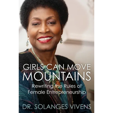 Girls Can Move Mountains: Rewriting the Rules of Female Entrepreneurship