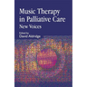 Music Therapy in Palliative Care: New Voices