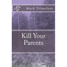 Kill Your Parents