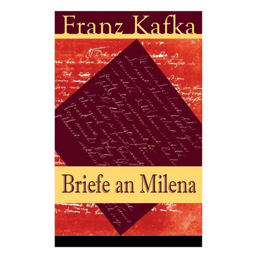 Briefe an Milena: Ausgewählte Briefe an Kafkas große Liebe