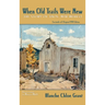 When Old Trails Were New: The Story of Taos, New Mexico, Facsimile of Original 1934 Edition