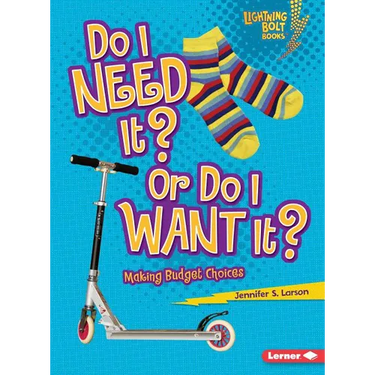Do I Need It? or Do I Want It?: Making Budget Choices