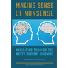 Making Sense of Nonsense: Navigating Through the West's Current Quagmire