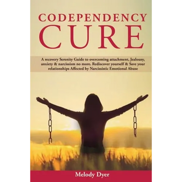 Codependency Cure: A Recovery Serenity Guide to overcoming attachment, Jealousy, anxiety & narcissism no more. Rediscover yourself & Save