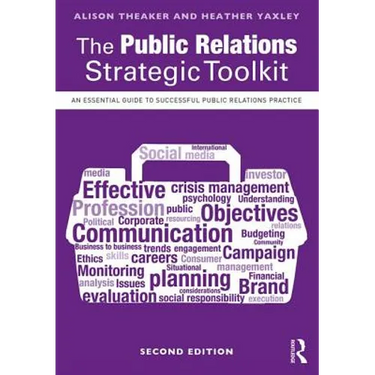 The Public Relations Strategic Toolkit: An Essential Guide to Successful Public Relations Practice