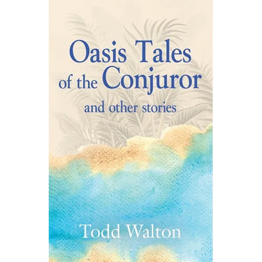 Oasis Tales of the Conjuror: and other stories