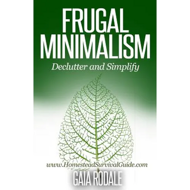 Frugal Minimalism: Declutter and Simplify
