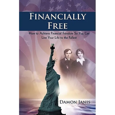Financially Free: How to Achieve Financial Freedom So You Can Live Your Life to the Fullest