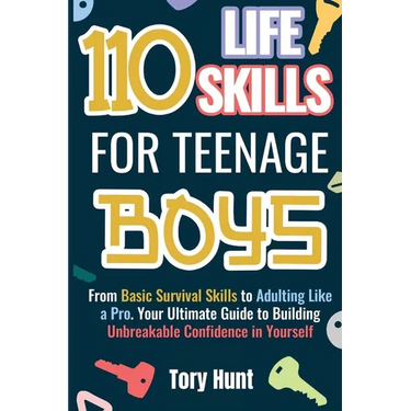 110 Life Skills for Teenage Boys
