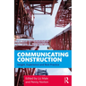 Communicating Construction: Insight, Experience and Best Practice