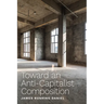 Toward an Anti-Capitalist Composition