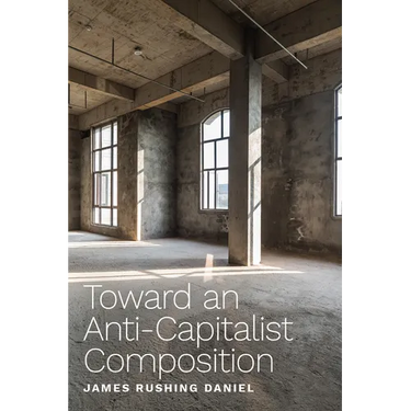 Toward an Anti-Capitalist Composition