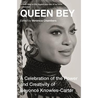 Queen Bey: A Celebration of the Power and Creativity of Beyoncé Knowles-Carter