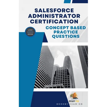 Concept Based Practice Questions for Salesforce Administrator Certification Latest Edition 2026
