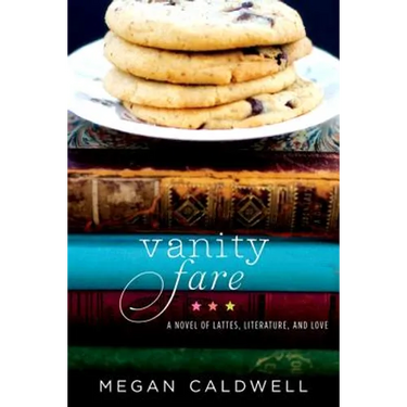 Vanity Fare: A Novel of Lattes, Literature, and Love