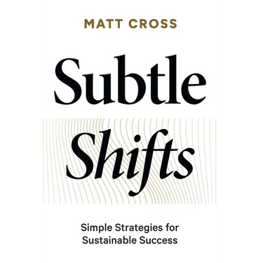 Subtle Shifts: Simple Strategies for Sustainable Success