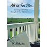 All in for Him: Learning to Trust God Through All Our Life Experiences