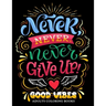 Never Never Never Give up: Good Vibes Adults Coloring Books Inspirational and Motivational for Men and Women