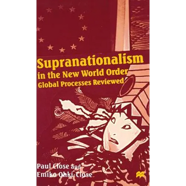 Supranationalism in the New World Order: Global Processes Reviewed