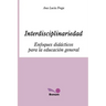 Interdisciplinariedad: Enfoques didácticos para la educación general