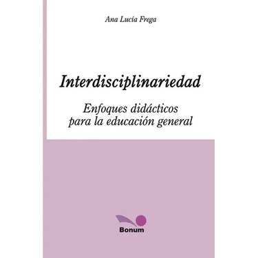 Interdisciplinariedad: Enfoques didácticos para la educación general