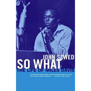 So What: The Life of Miles Davis