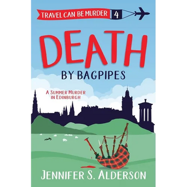 Death by Bagpipes: A Summer Murder in Edinburgh