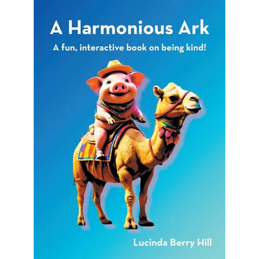 A Harmonious Ark: A fun, interactive book on being kind!