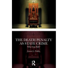 The Death Penalty as State Crime: Who Can Kill?