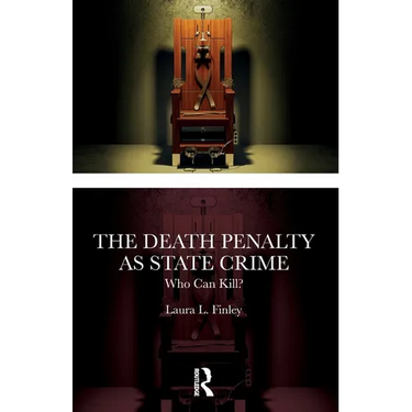 The Death Penalty as State Crime: Who Can Kill?