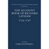 The Account Book of Richard Latham, 1724-1767
