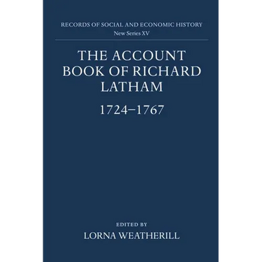 The Account Book of Richard Latham, 1724-1767