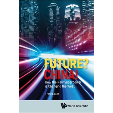 Future? China!: How the New Superpower Is Changing the West