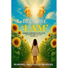 Because "I AM": Finding Purpose in the pain