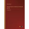 The San Francisco Calamity by Earthquake and Fire: in large print