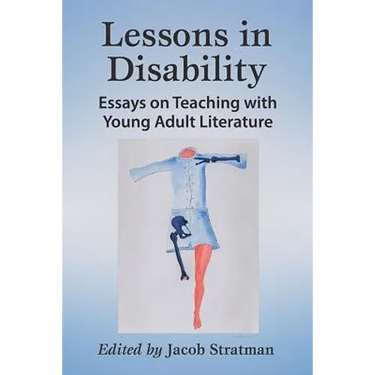 Lessons in Disability: Essays on Teaching with Young Adult Literature
