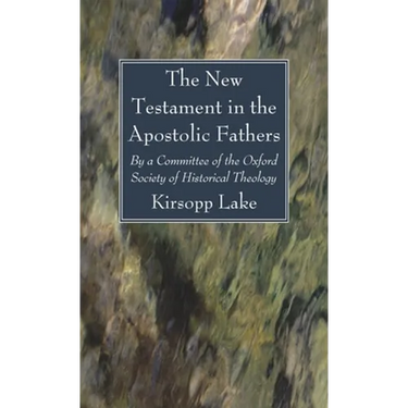 The New Testament in the Apostolic Fathers