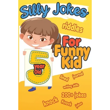 Silly Jokes For 5 Year Old Funny Kid: 200+ Hilarious jokes, Riddles and knock knock jokes to improve reading skills and writing skills ( Silly jokes f