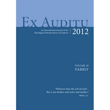 Ex Auditu - Volume 28: An International Journal for the Theological Interpretation of Scripture