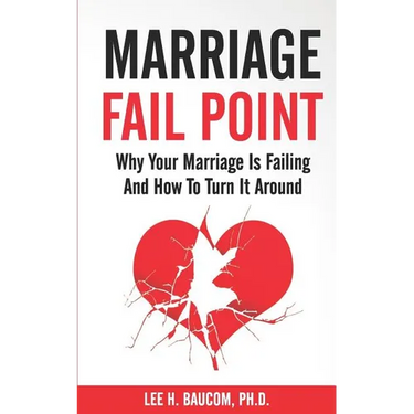 Marriage Fail Point: Why Your Marriage Is Failing and How to Turn It Around