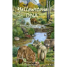 Yellowstone DNA: A Tale of Wolves, Wildlife and Humans
