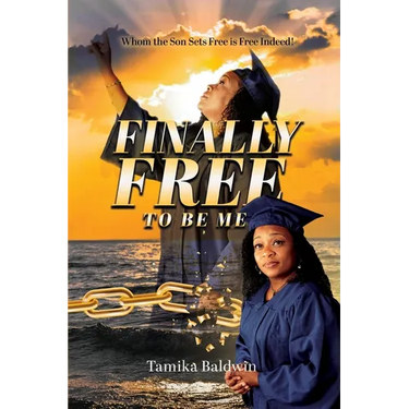 Finally Free to Be Me: Who the Son Sets Free is Free Indeed