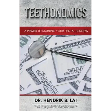 Teethonomics: A Primer to Starting Your Dental Business