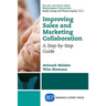 Improving Sales and Marketing Collaboration: A Step-by-Step Guide