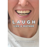 Laugh Like A Mother