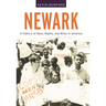 Newark: A History of Race, Rights, and Riots in America